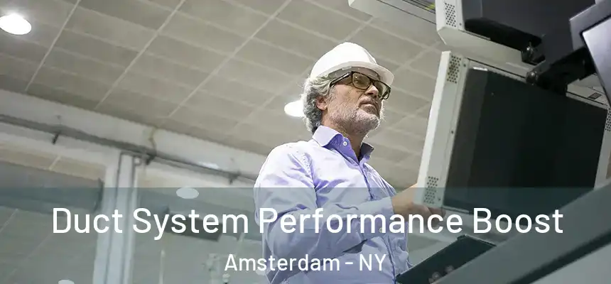  Duct System Performance Boost Amsterdam - NY