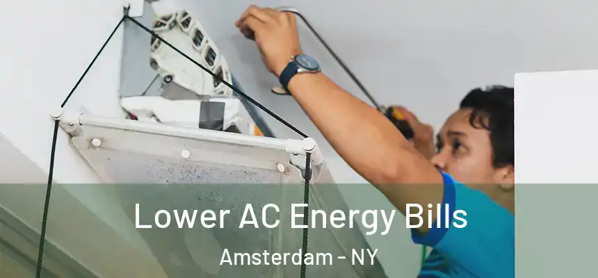  Lower AC Energy Bills Amsterdam - NY