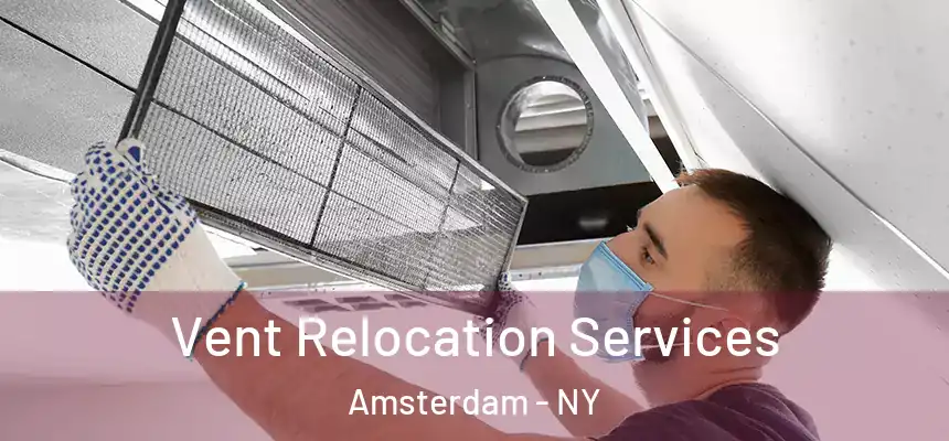  Vent Relocation Services Amsterdam - NY